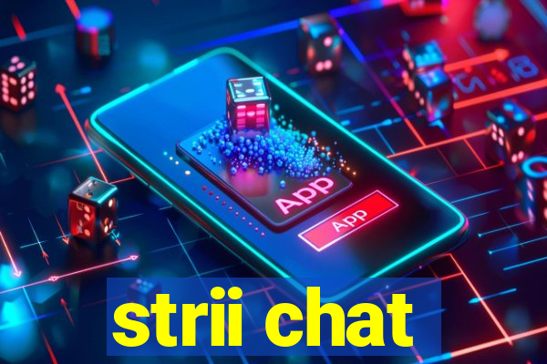 strii chat